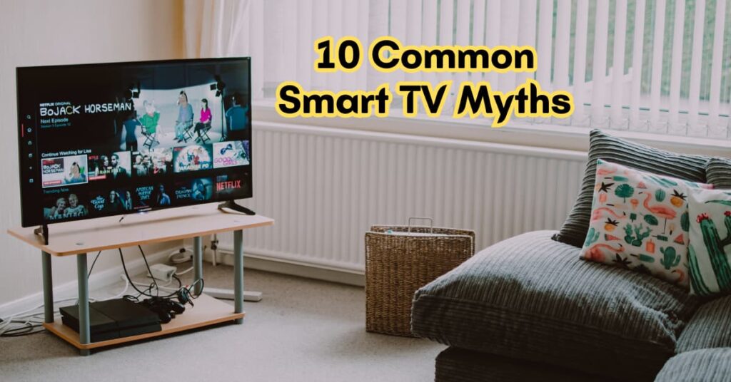10 Common Smart TV Myths