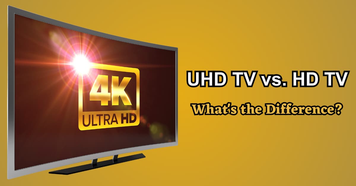 UHD TV vs. HD TV: What's the Difference?