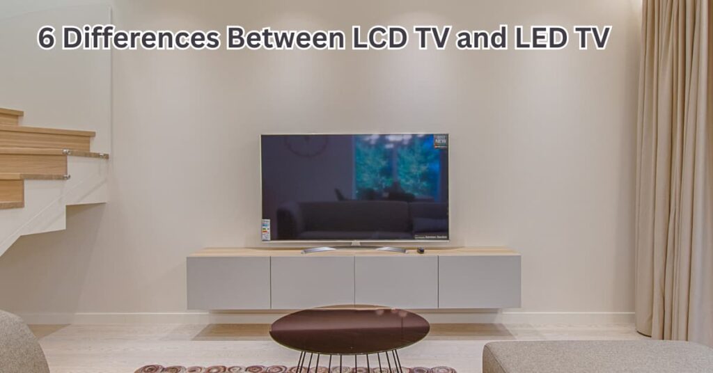 What is an LCD TV? Difference Between LCD TV and LED TV
